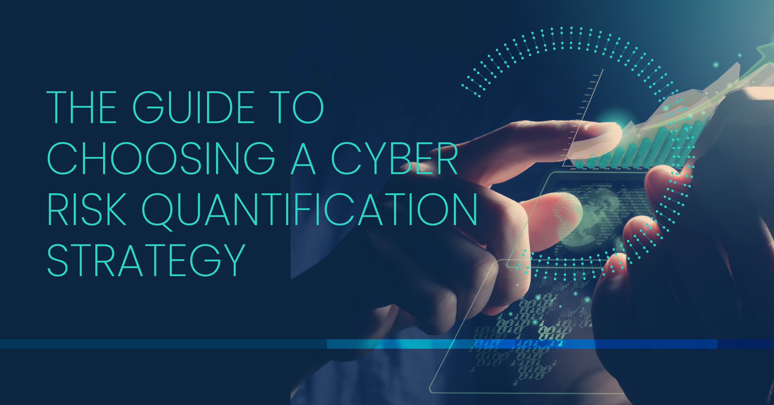 The Guide To Choosing A Cyber Risk Quantification Strategy